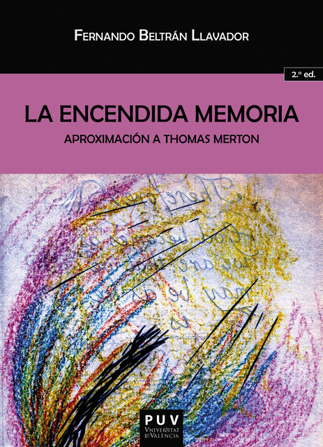 La encendida memoria: aproximación a Thomas Merton, Fernando Beltrán Llavador