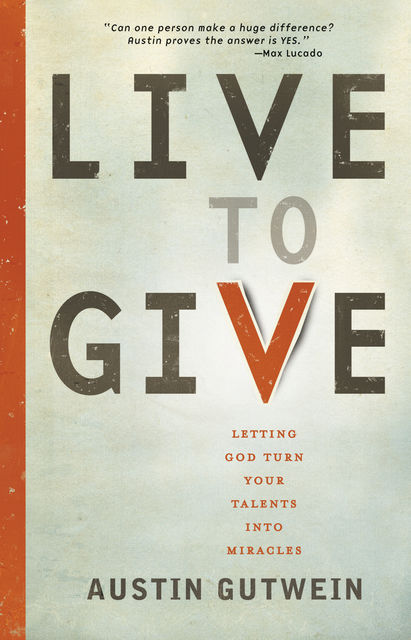 Live to Give, Austin Gutwein