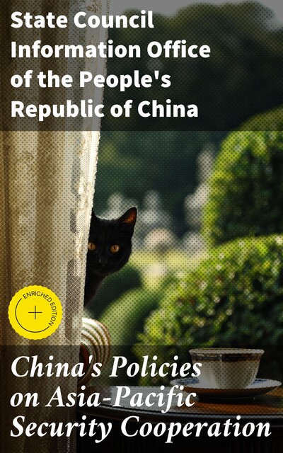 China's Policies on Asia-Pacific Security Cooperation, State Council Information Office of the People's Republic of China