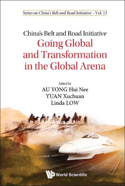 China's Belt and Road Initiative, amp, Linda Low, Au Yong Hui Nee, Yuan Xuchuan