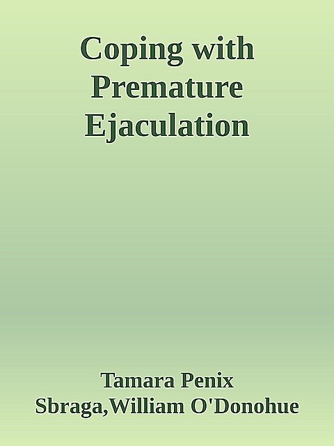Coping with Premature Ejaculation, William O'Donohue, Tamara Penix Sbraga