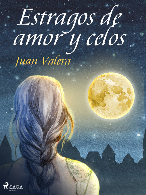 Estragos de amor y celos, Juan Valera