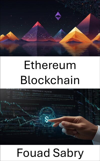 Ethereum Blockchain, Fouad Sabry