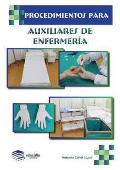 Procedimientos para auxiliares de enfermería, Antonio Calvo López