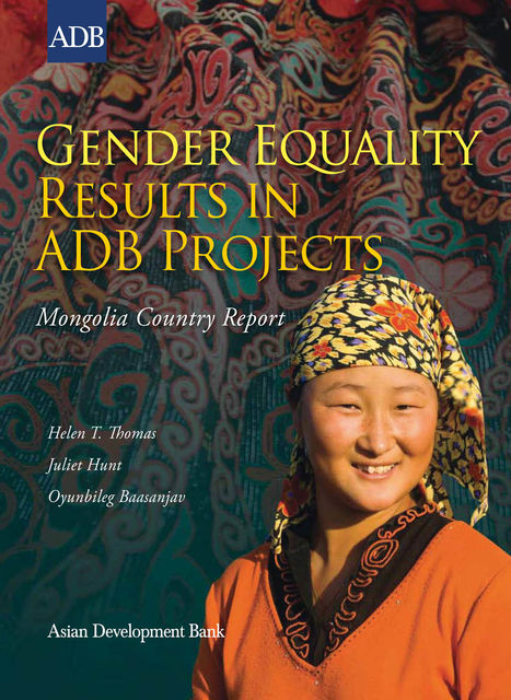 Gender Equality Results in ADB Projects, Helen Thomas, Juliet Hunt, Oyunbileg Baasanjav