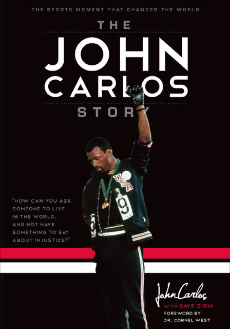 The John Carlos Story, Dave Zirin, John Wesley Carlos