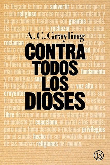 Contra todos los dioses, A.C. Grayling