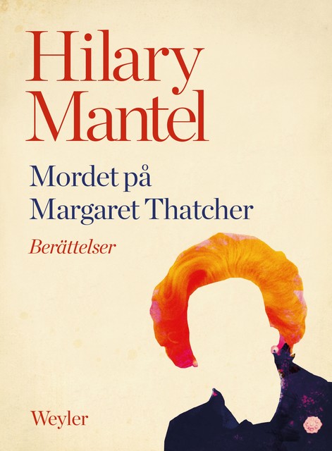 Mordet på Margaret Thatcher, Hilary Mantel