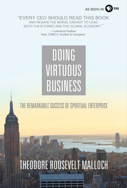 Doing Virtuous Business, Theodore Roosevelt Malloch