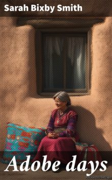 Adobe Days, Sarah Louise Smith