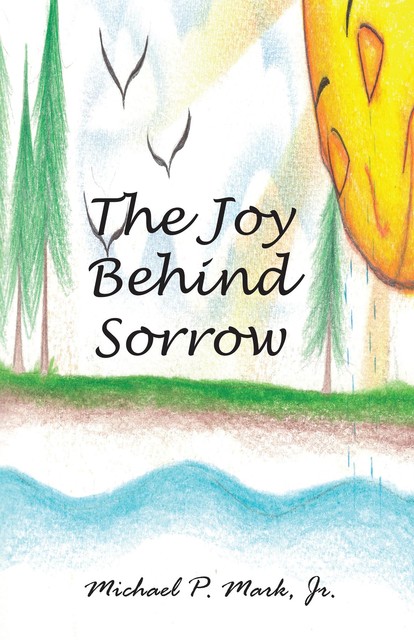The Joy Behind Sorrow, Michael Mark