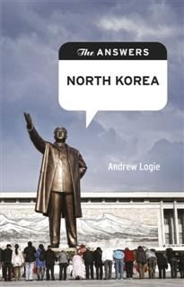 The Answers: North Korea. How do you solve a problem like North Korea?, Andrew Logie