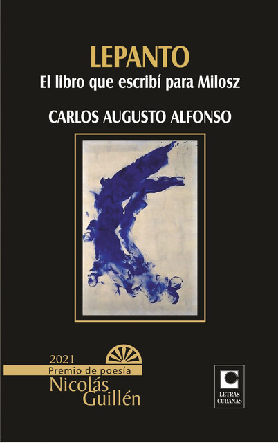 Lepanto. El libro que escribí para Milosz, Carlos Augusto Alfonso