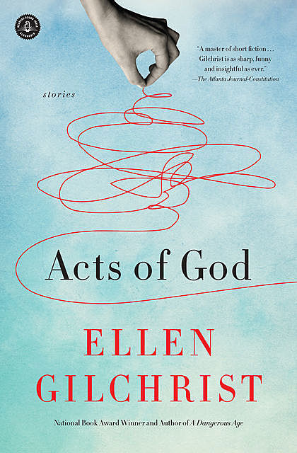 Acts of God, Ellen Gilchrist