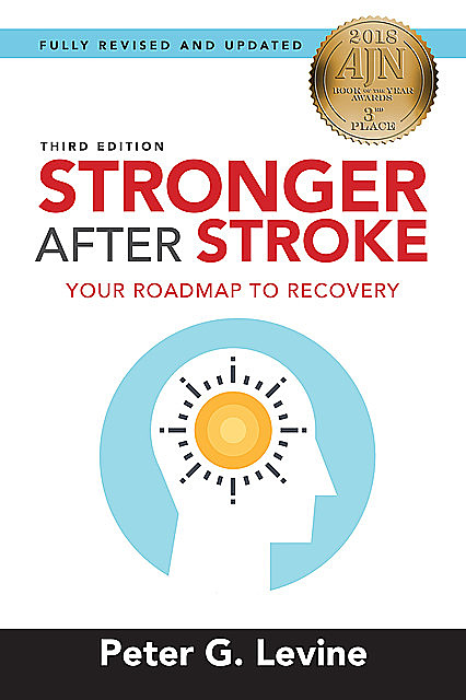 Stronger After Stroke, Third Edition, Peter Levine