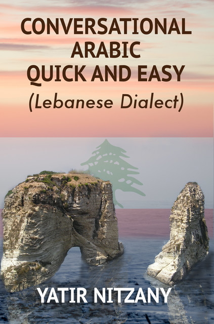 Conversational Arabic Quick and Easy, Yatir Nitzany
