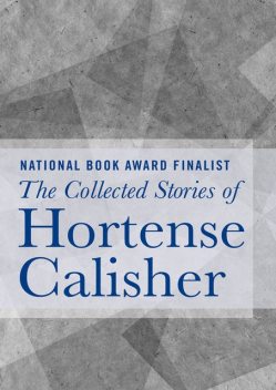 The Collected Stories of Hortense Calisher, Hortense Calisher