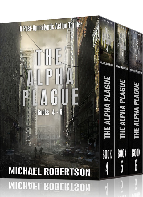 The Alpha Plague – Books 4 – 6, Michael Robertson