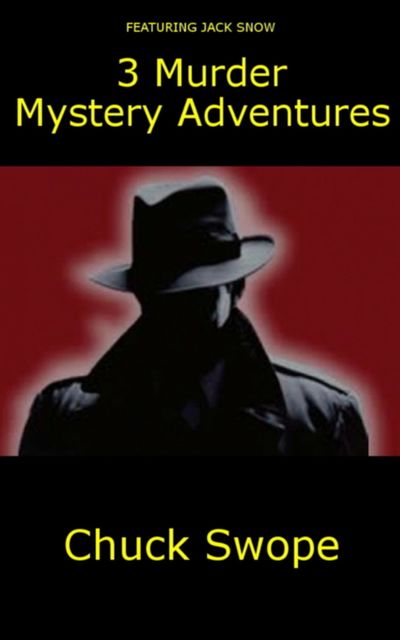 3 Murder Mystery Adventures, Chuck Swope