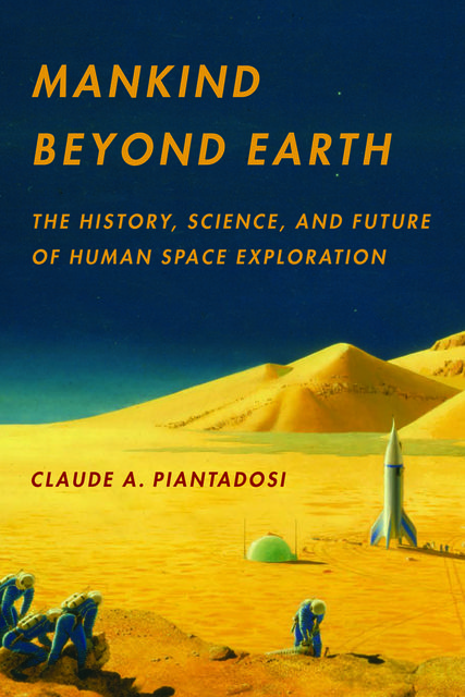 Mankind Beyond Earth, Claude A. Piantadosi