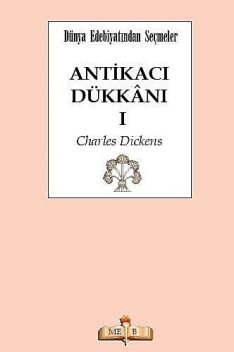 Charles Dickens-Antikacı Dükkancı 1.Cilt, Charles Dickens