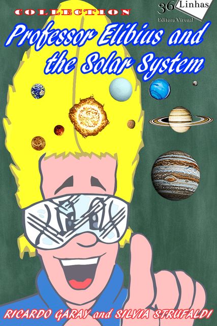 Professor Elibius and the solar system, Silvia Strufaldi, Ricardo Garay