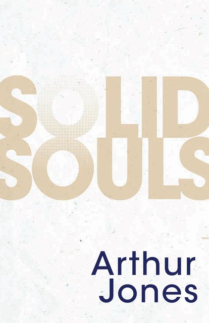 Solid Souls, Arthur Jones