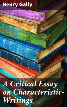 A Critical Essay on Characteristic-Writings, Henry Gally