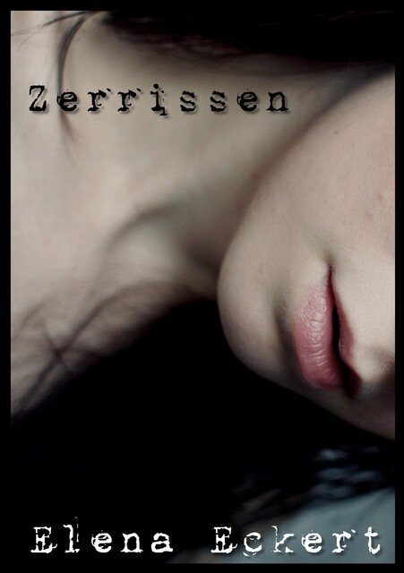 Zerrissen, Elena Eckert