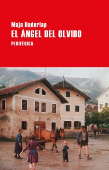 El ángel del olvido, Maja Haderlap