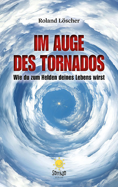 Im Auge des Tornados, Roland Löscher