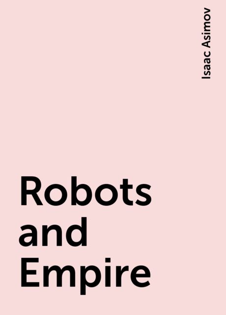 Robots and Empire, Isaac Asimov