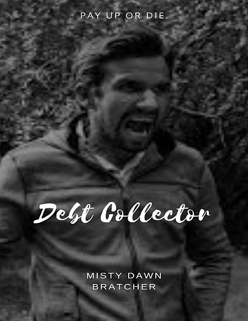 Debt Collector, Mistydawn Bratcher