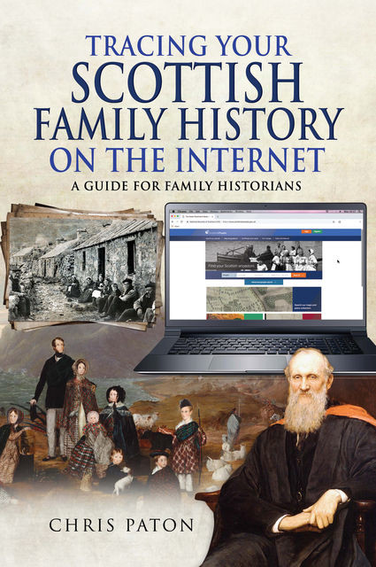 Tracing Your Scottish Family History on the Internet, Chris Paton
