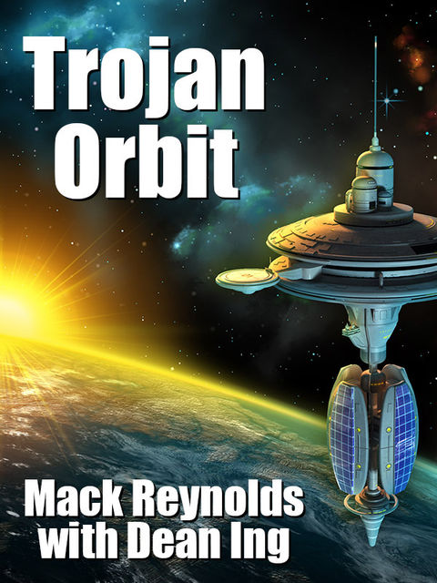 Trojan Orbit, Mack Reynolds, Dean Ing