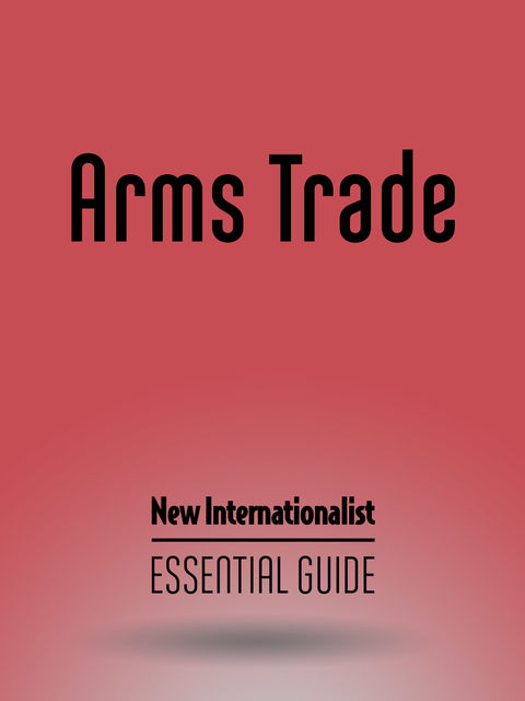Arms Trade, New Internationalist