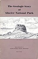 The Geologic Story of Glacier National Park, James L Dyson
