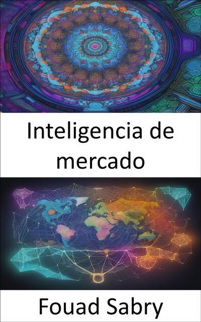 Inteligencia de mercado, Fouad Sabry