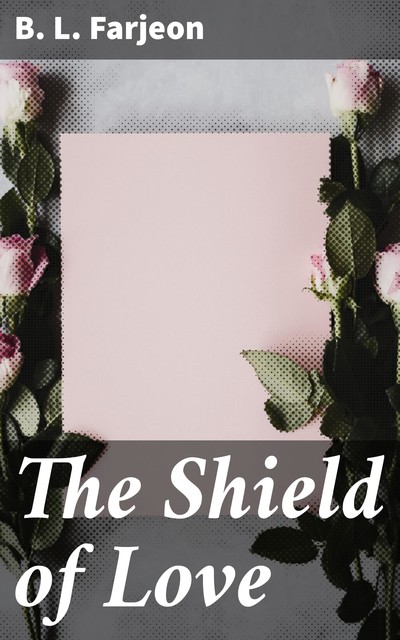 The Shield of Love, B.L. Farjeon