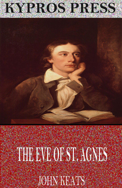 The Eve of St. Agnes, John Keats