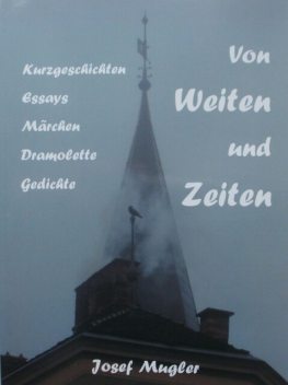 Von Weiten und Zeiten, Josef Mugler