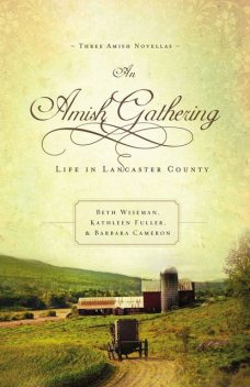 An Amish Gathering, Beth Wiseman, Kathleen Fuller, Barbara Cameron