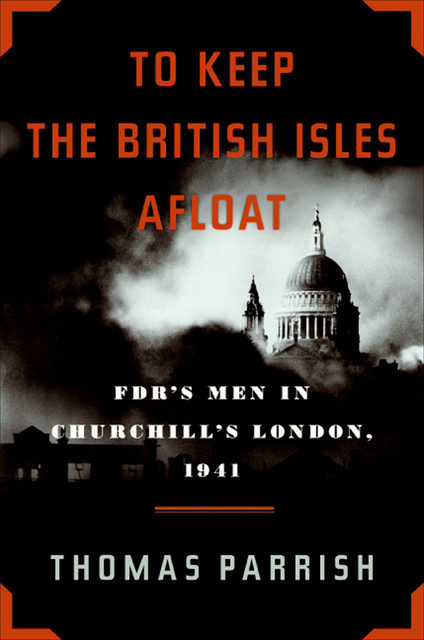 To Keep the British Isles Afloat, Thomas Parrish