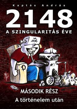 2148 A Szingularitás éve 2. rész, Kaptás András