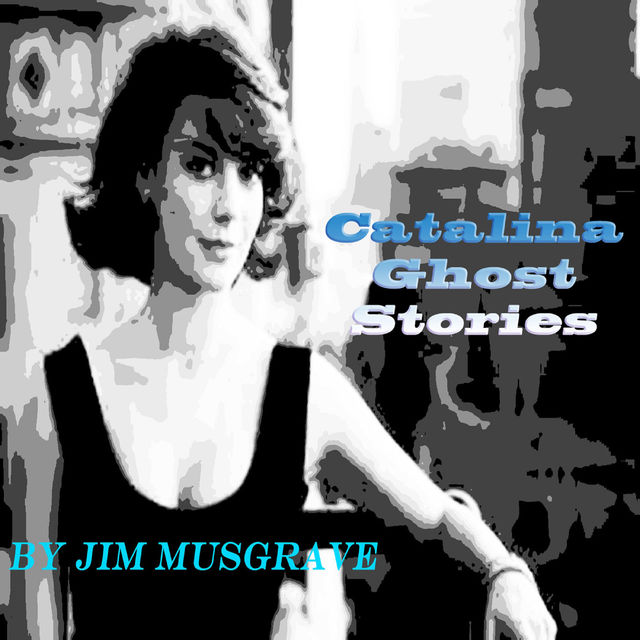 Catalina Ghost Stories, Jim Musgrave