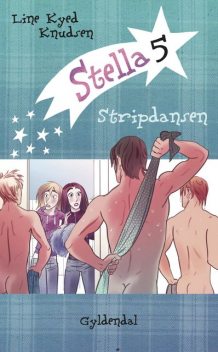 Stella 5 – Stripdansen, Line Kyed Knudsen