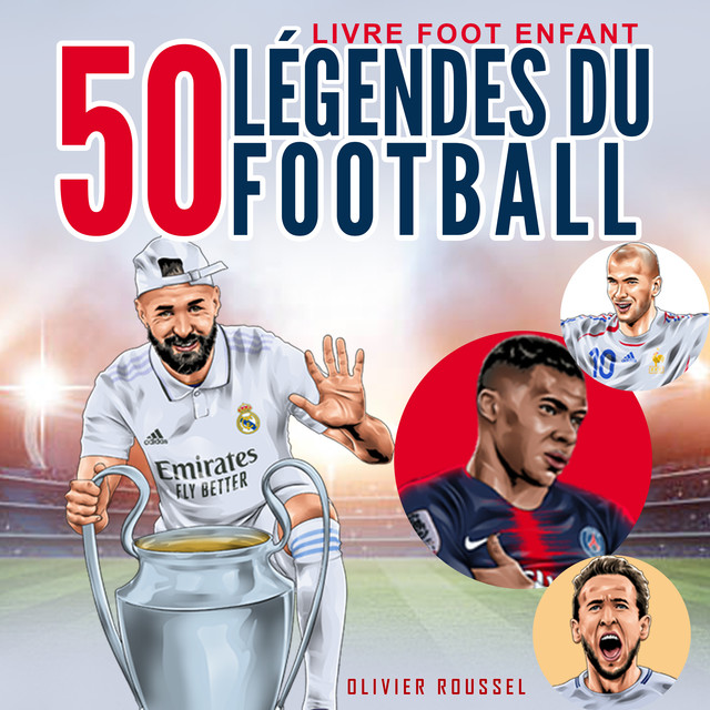 Livre Foot Enfant – 50 Légendes du Football, Olivier Roussel