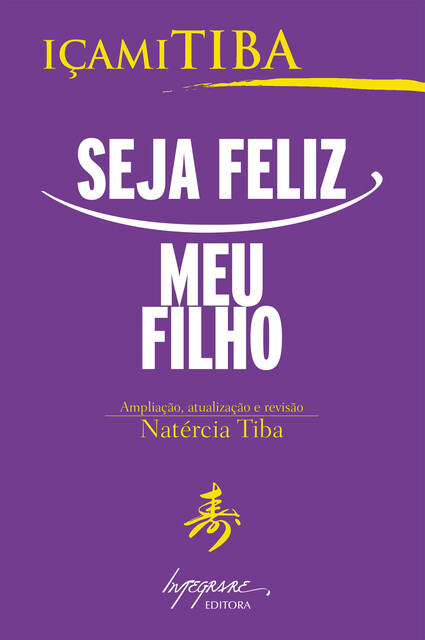 Seja feliz, meu filho, Içami Tiba