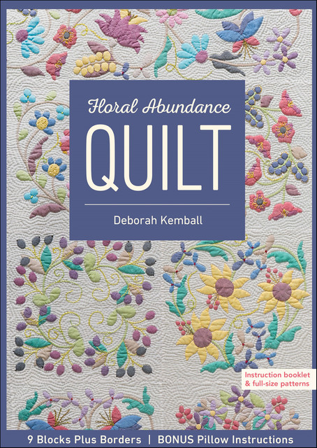 Floral Abundance Quilt, Deborah Kemball