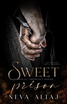 Sweet Prison: An Age Gap Mafia Romance (Perfectly Imperfect Book 10), Neva Altaj